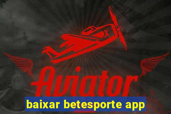 baixar betesporte app